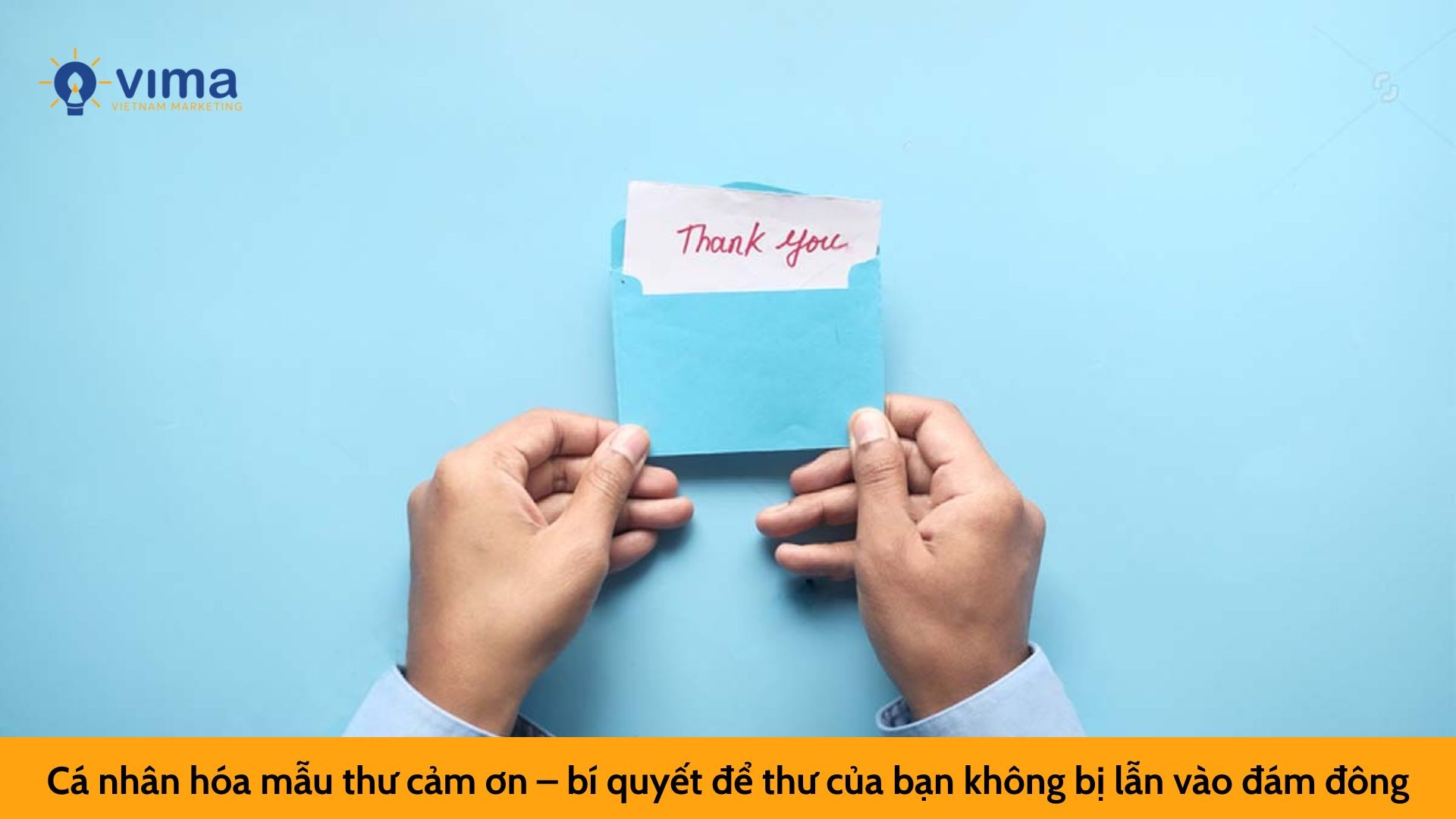 Cá nhân hóa mẫu thư cảm ơn – bí quyết để thư của bạn không bị lẫn vào đám đông